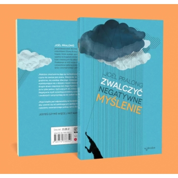 ZWALCZYĆ NEGATYWNE MYŚLENIE - JOËL PRALONG